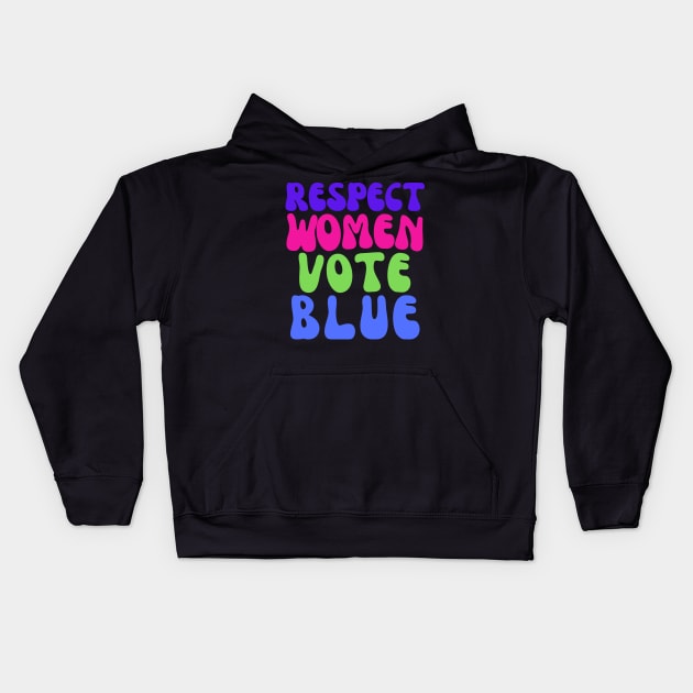 Vote Blue to Respect Women! Kids Hoodie by Doodle and Things